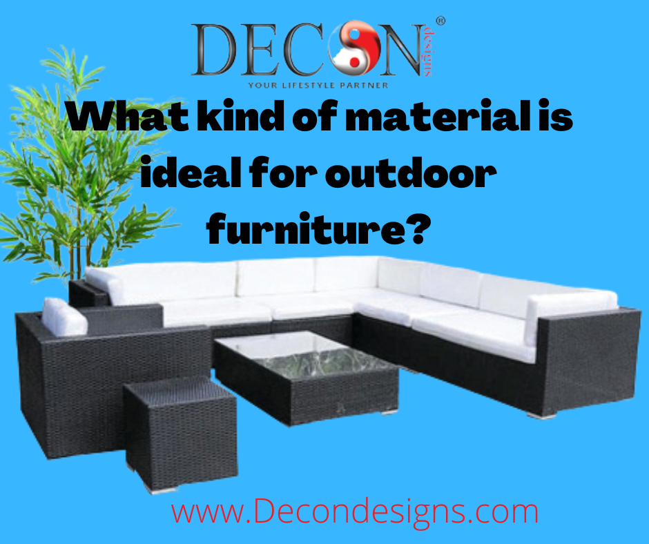 what-kind-of-material-is-ideal-for-outdoor-furniture-decon-designs