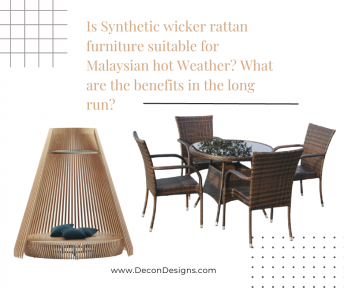 Is Synthetic Wicker Rattan Furniture Suitable For Malaysian Hot Weather? What Are The Benefits In The Long Run?
