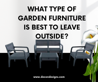 What Type Of Garden Furniture Is Best To Leave Outside?
